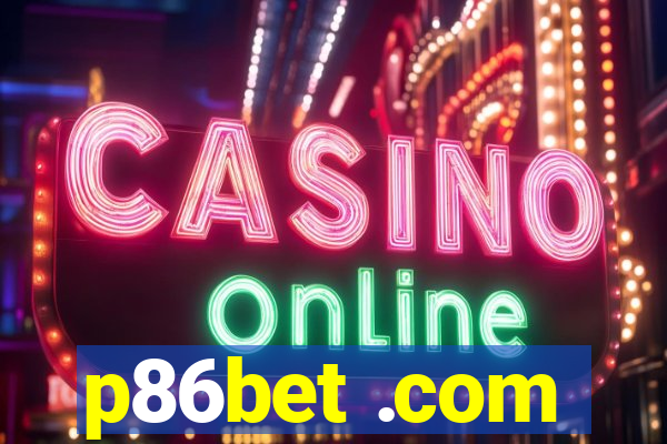 p86bet .com